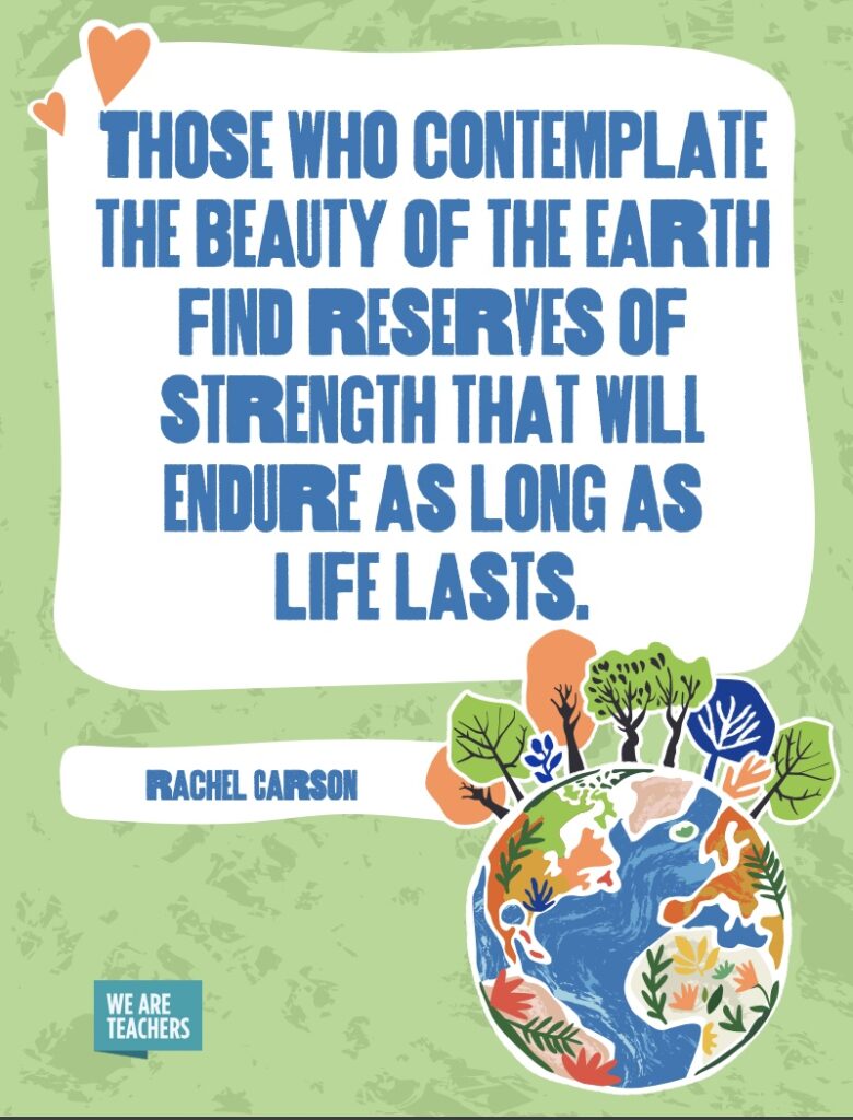 Earth-day-5 Rachel Carson Quote, those who think of the world have access to energy reserves that will endeavorish as long as life remains a poster, poster of the world of the world